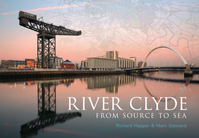 River Clyde : From Source to Sea, EPUB eBook