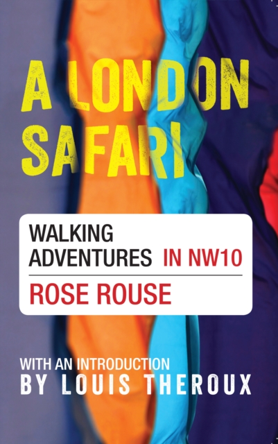 A London Safari : Walking Adventures in NW10, EPUB eBook
