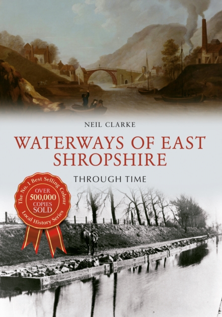 Waterways of East Shropshire Through Time, EPUB eBook