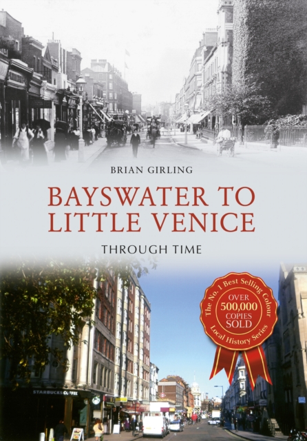 Bayswater to Little Venice Through Time, EPUB eBook