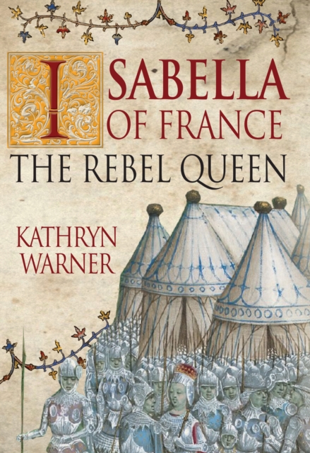 Isabella of France : The Rebel Queen, EPUB eBook