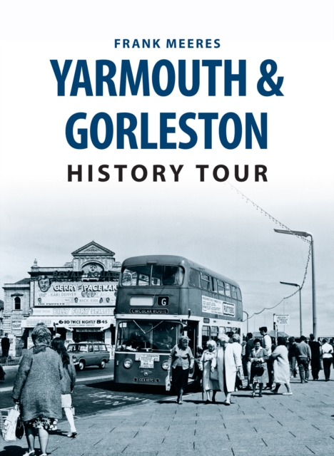 Yarmouth & Gorleston History Tour, Paperback / softback Book