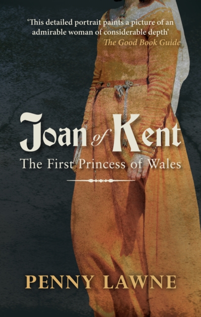 Joan of Kent : The First Princess of Wales, Paperback / softback Book