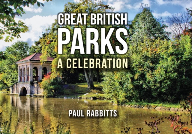 Great British Parks : A Celebration, EPUB eBook