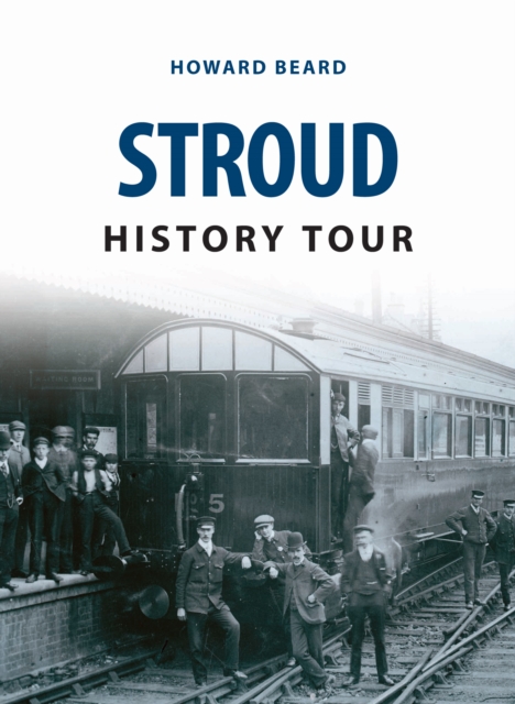 Stroud History Tour, Paperback / softback Book