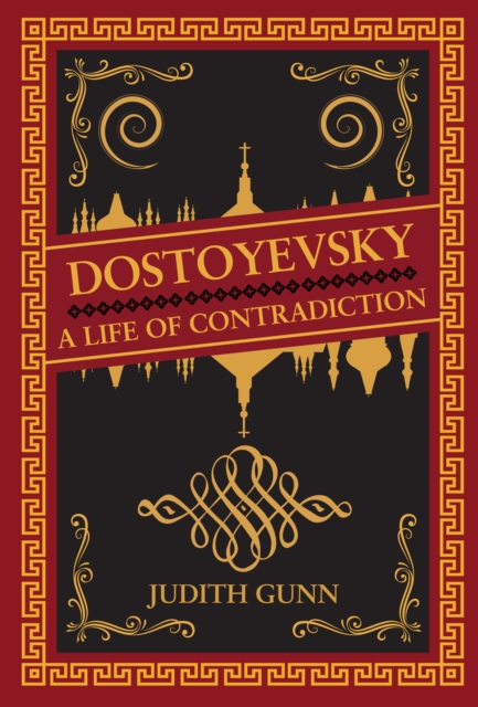 Dostoyevsky : A Life of Contradiction, EPUB eBook