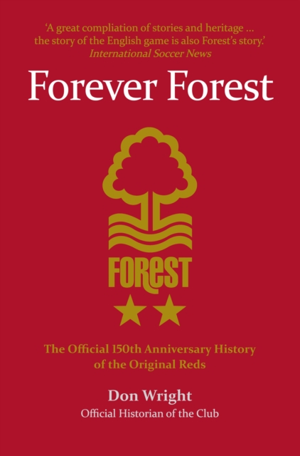 Forever Forest : The Official 150th Anniversary History of the Original Reds, Paperback / softback Book
