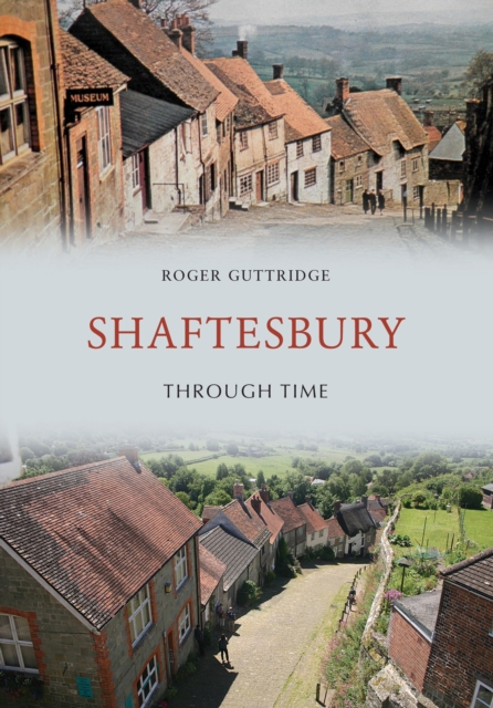 Shaftesbury Through Time, Paperback / softback Book