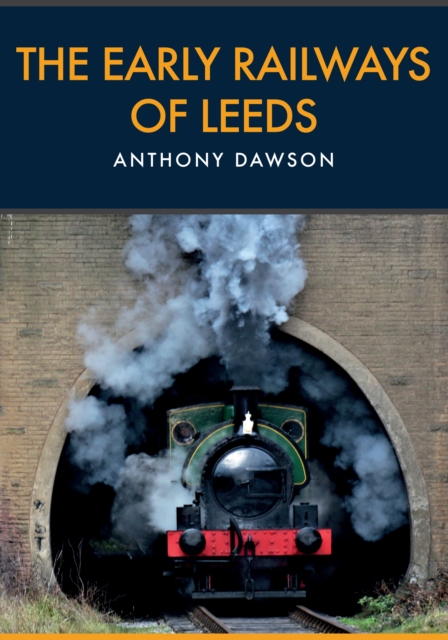 The Early Railways of Leeds, EPUB eBook