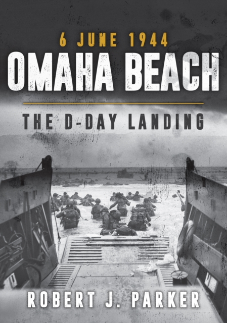 Omaha Beach 6 June 1944 : The D-Day Landing, EPUB eBook