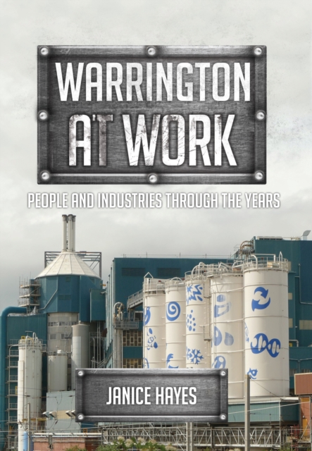 Warrington at Work : People and Industries Through the Years, EPUB eBook