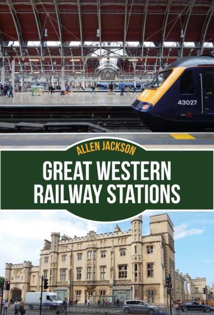 Great Western Railway Stations, Paperback / softback Book