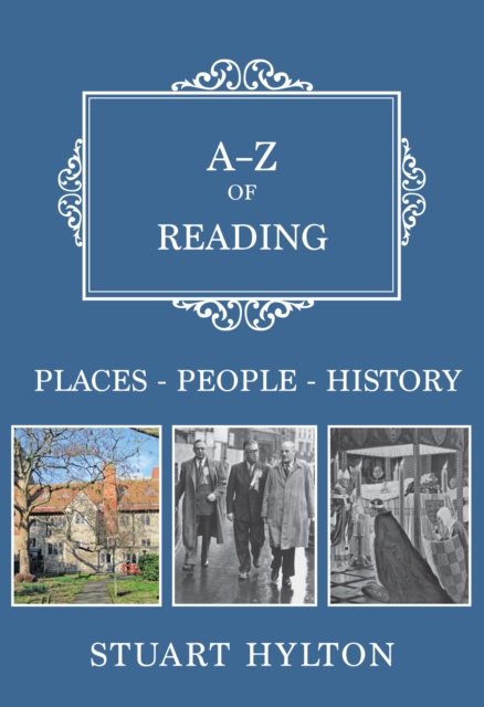 A-Z of Reading : Places-People-History, Paperback / softback Book