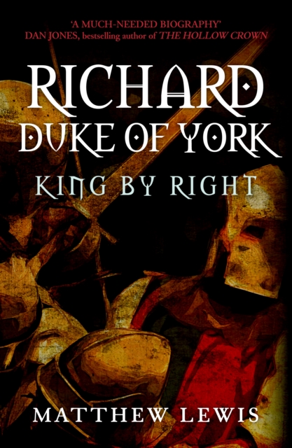 Richard, Duke of York : King by Right, Paperback / softback Book