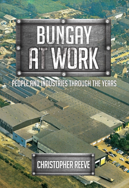 Bungay at Work : People and Industries Through the Years, EPUB eBook