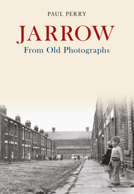 Jarrow From Old Photographs, Paperback / softback Book