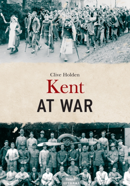 Kent at War, Paperback / softback Book