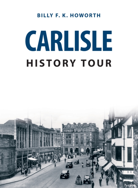 Carlisle History Tour, Paperback / softback Book