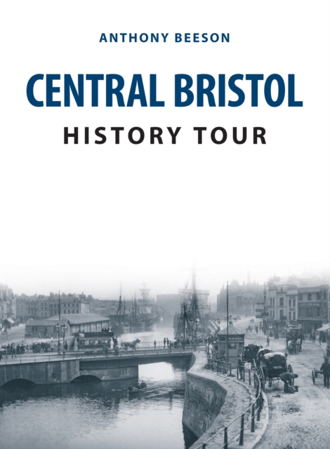Central Bristol History Tour, Paperback / softback Book