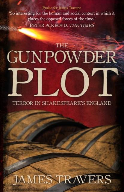 The Gunpowder Plot : Terror in Shakespeare's England, Hardback Book