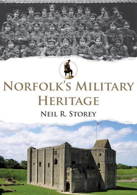 Norfolk's Military Heritage, Paperback / softback Book