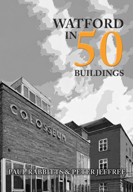 Watford in 50 Buildings, EPUB eBook