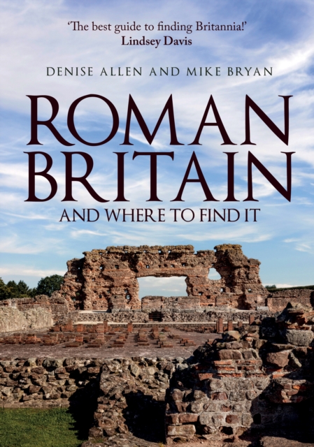 Roman Britain and Where to Find It, Paperback / softback Book