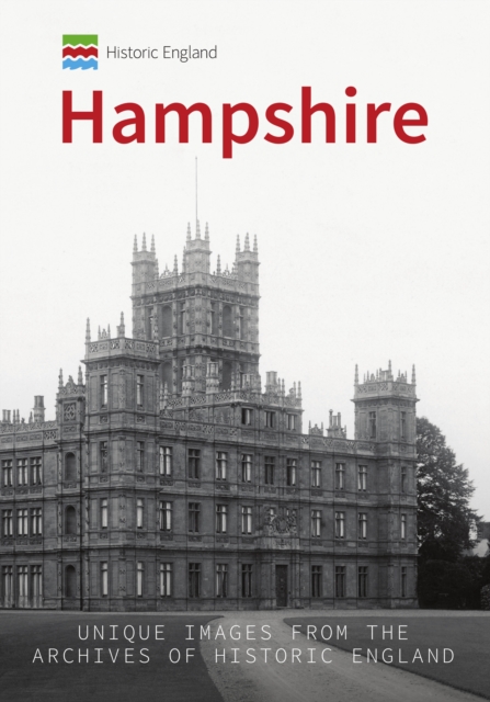 Historic England: Hampshire : Unique Images from the Archives of Historic England, EPUB eBook