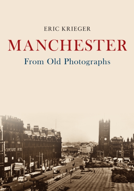 Manchester From Old Photographs, Paperback / softback Book