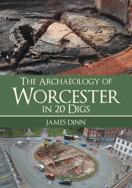 The Archaeology of Worcester in 20 Digs, EPUB eBook