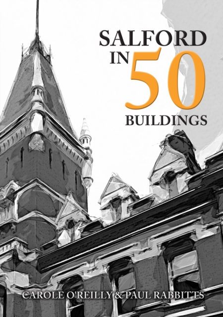 Salford in 50 Buildings, Paperback / softback Book