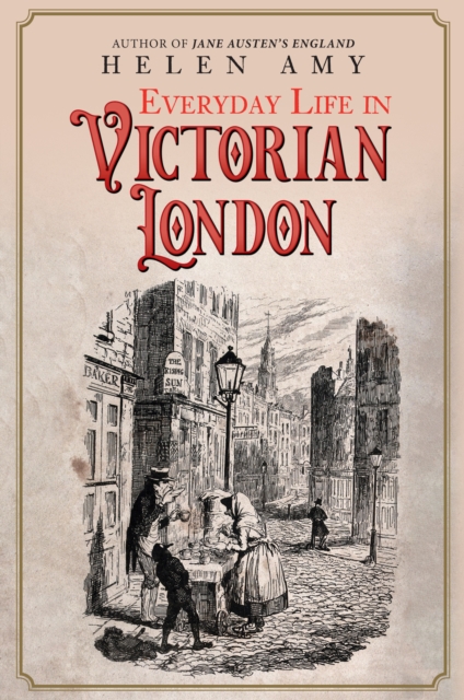 Everyday Life in Victorian London, Hardback Book