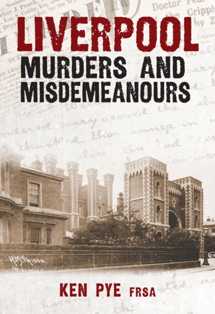 Liverpool Murders and Misdemeanours, Paperback / softback Book