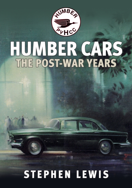 Humber Cars : The Post-war Years, EPUB eBook