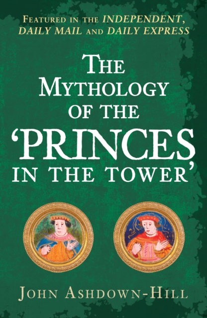 The Mythology of the 'Princes in the Tower', Paperback / softback Book