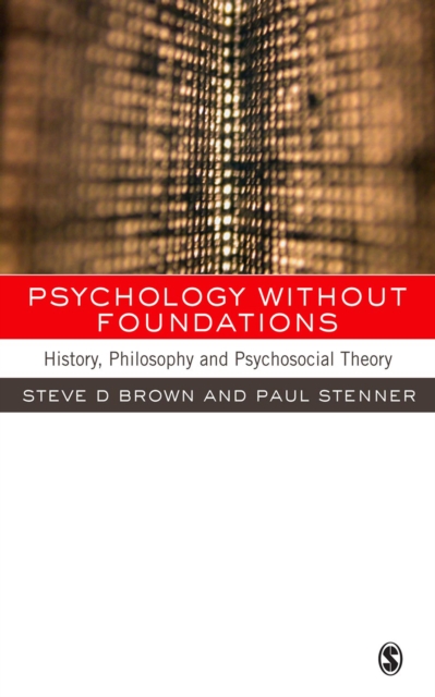 Psychology without Foundations : History, Philosophy and Psychosocial Theory, PDF eBook