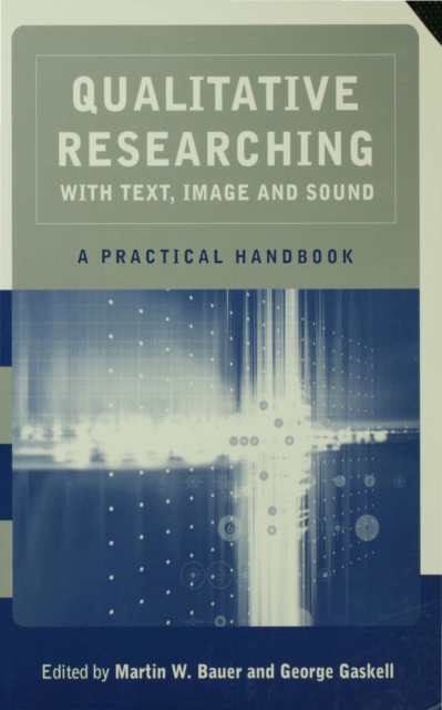 Qualitative Researching with Text, Image and Sound : A Practical Handbook for Social Research, PDF eBook