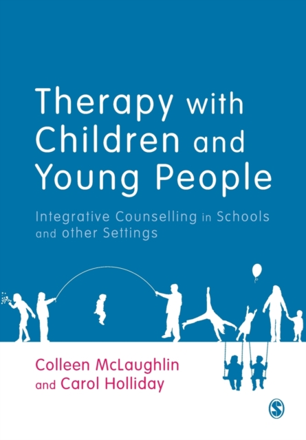 Therapy with Children and Young People : Integrative Counselling in Schools and other Settings, Paperback / softback Book