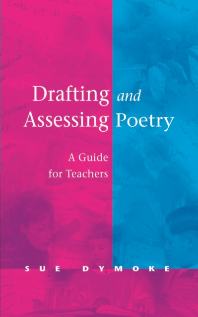Drafting and Assessing Poetry : A Guide for Teachers, EPUB eBook