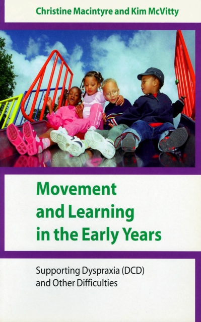 Movement and Learning in the Early Years : Supporting Dyspraxia (DCD) and Other Difficulties, EPUB eBook
