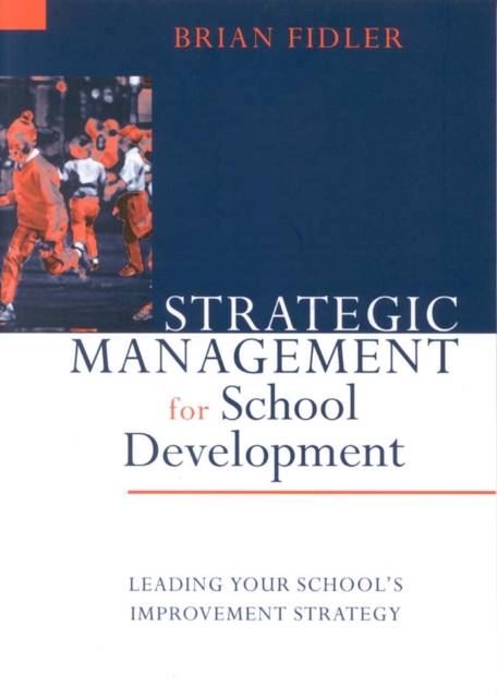 Strategic Management for School Development : Leading Your School's Improvement Strategy, EPUB eBook