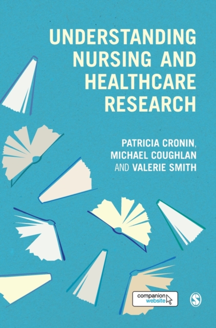 Understanding Nursing and Healthcare Research, Hardback Book