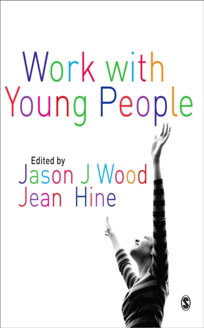 Work with Young People : Theory and Policy for Practice, EPUB eBook