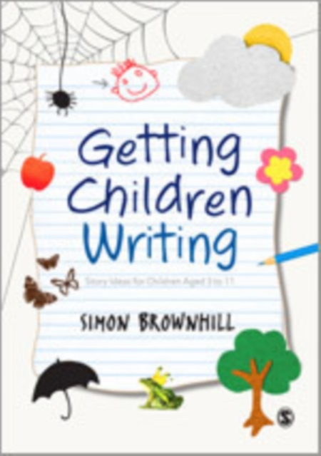 Getting Children Writing : Story Ideas for Children Aged 3 to 11, Hardback Book