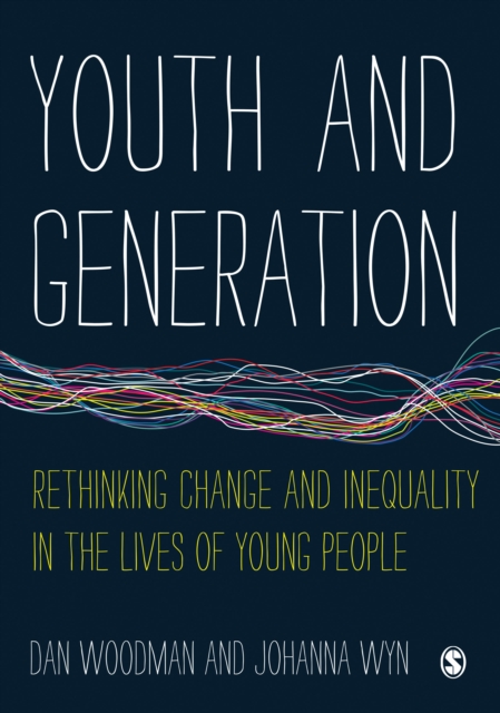 Youth and Generation : Rethinking change and inequality in the lives of young people, Hardback Book