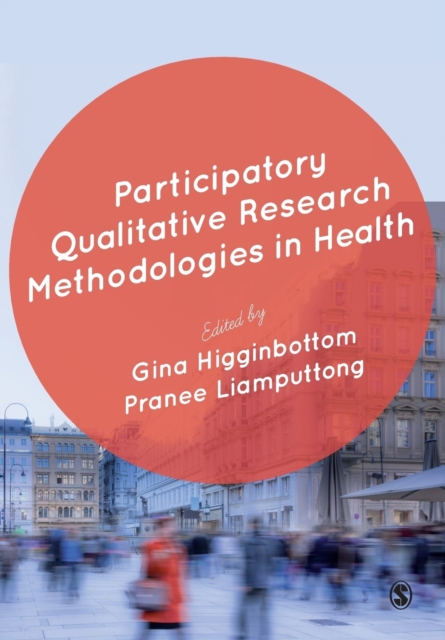 Participatory Qualitative Research Methodologies in Health, Paperback / softback Book