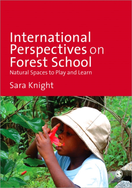 International Perspectives on Forest School : Natural Spaces to Play and Learn, Paperback / softback Book