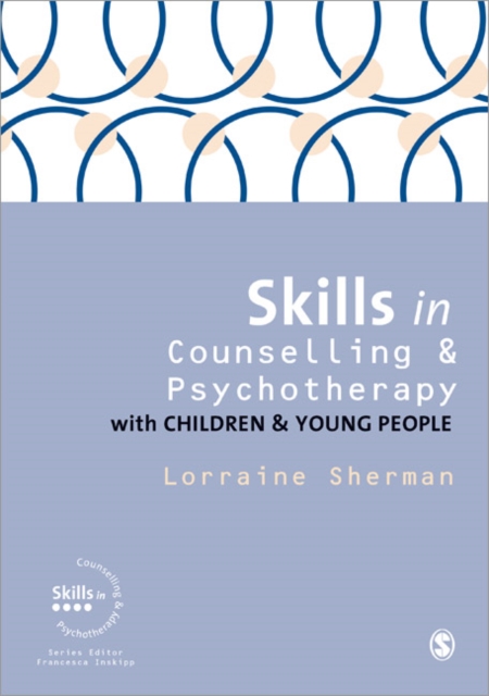Skills in Counselling and Psychotherapy with Children and Young People, Hardback Book