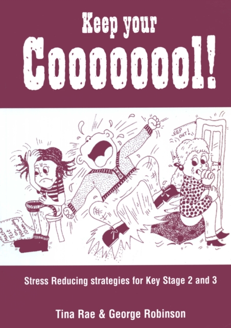 Keep Your Coooooool! : Stress Reducing Strategies for Key Stage 2 and 3, PDF eBook
