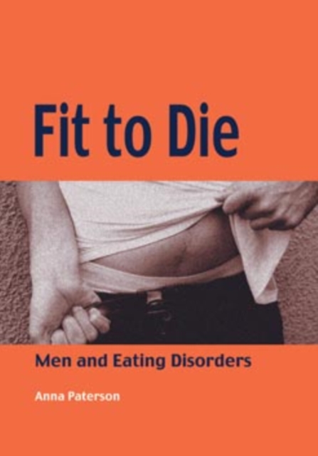 Fit to Die : Men and Eating Disorders, PDF eBook